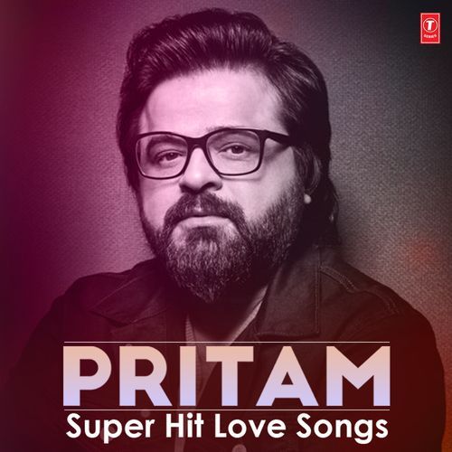 Pritam's Super Hit Love Songs