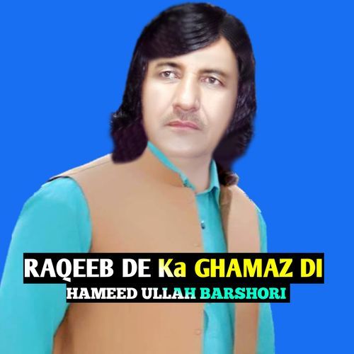 RAQEEB DE KA GHAMAZ DI