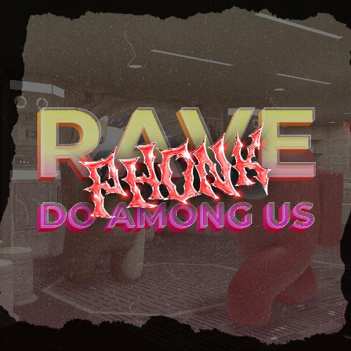 RAVE PHONK DO AMONG US_poster_image