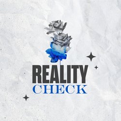 Reality Check-CjIYVTh9QGw