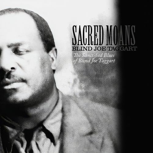 Sacred Moans: The Sanctified Blues of Blind Joe Taggart