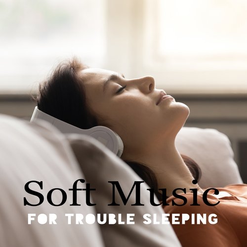 Soft Music for Trouble Sleeping cover art