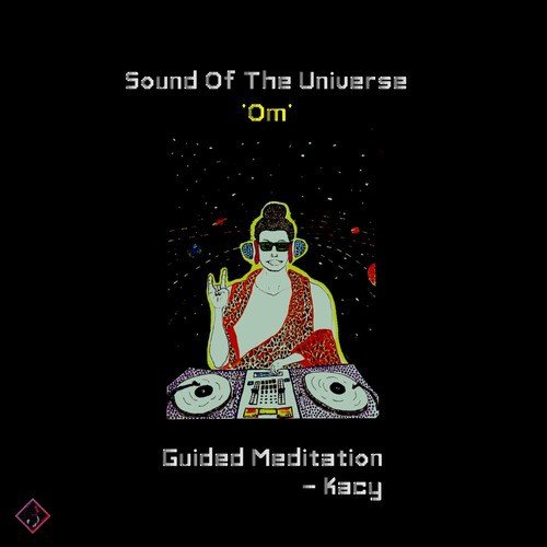 Sound of the Universe - Om - Guided Meditation (feat. Rabbit Sack C & Kamlika Chandla)