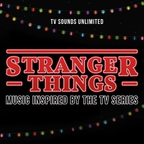 Stranger Things - Music Inspired by the TV Series