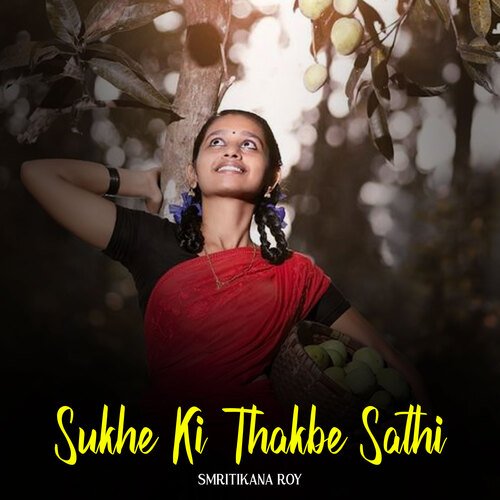 Sukhe Ki Thakbe Sathi