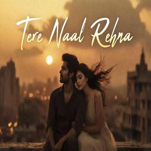 Tere Naal Rehna