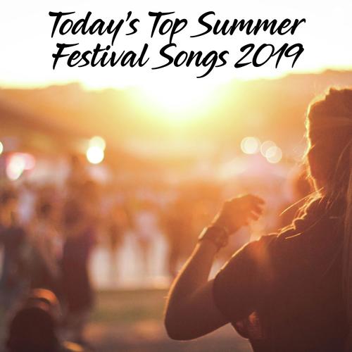 Today&#039;s Top Summer Festival Songs 2019_poster_image