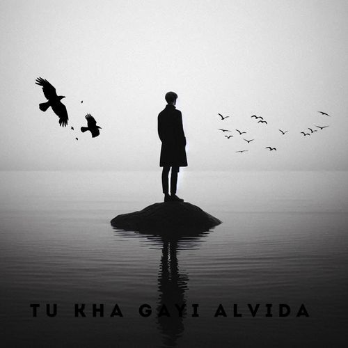 Tu Kha Gayi Alvida