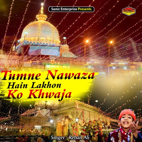 Tumne Nawaza Hain Lakhon Ko Khwaja