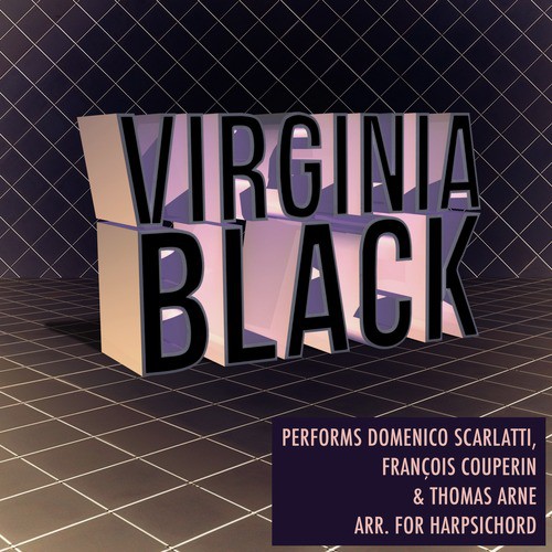 Virginia Black Performs Domenico Scarlatti, François Couperin &amp; Thomas Arne