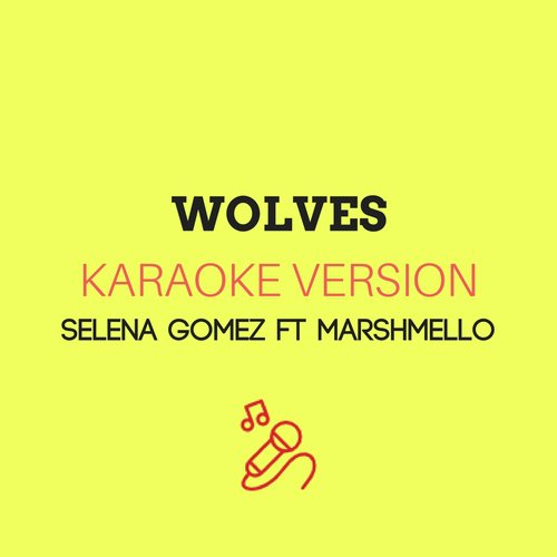 Wolves (Originally by Selena Gomez ft. Marshmello) (Karaoke Version)_poster_image