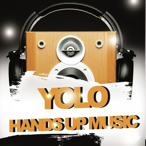 Yolo Hands up Music
