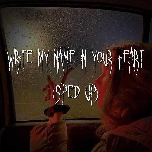 write my name in your heart (sped up) cover art