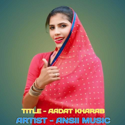 AADAT KHARAB