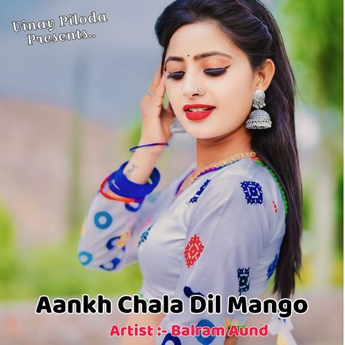 Aankh Chala Dil Mango