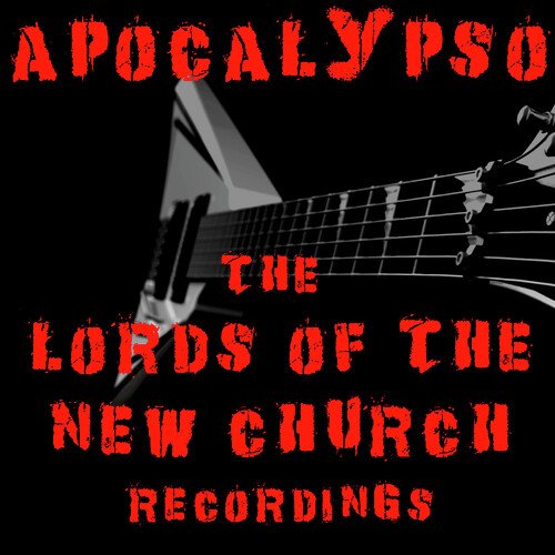 Apocalypso The Lords Of The New Church Recordings