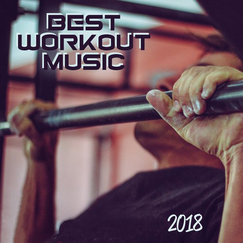Best Workout Music 2018