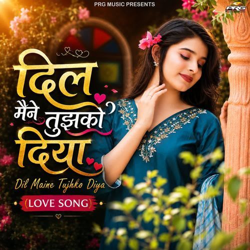 Dil Maine Tijhko Diya Jaan Tere Nam Kar Di (Love Song)