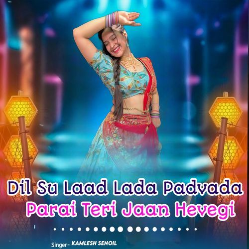Dil Su Laad Lada Padvada Parai Teri Jaan Hevegi