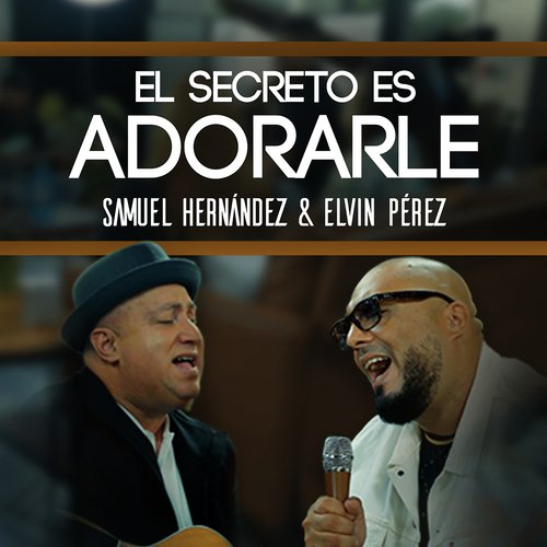 El Secreto es Adorarle