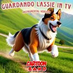 Guardando Lassie In Tv (Instrumental Version) (Instrumental Version)