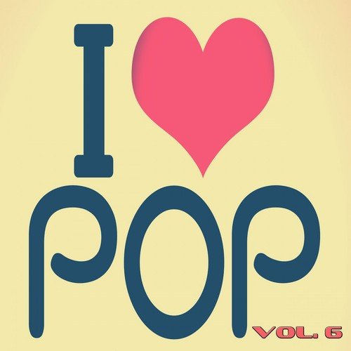 I Love Pop, Vol. 6 (100 Songs - Original Recordings)