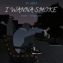 I Wanna Smoke-MhIGUDd6D3o