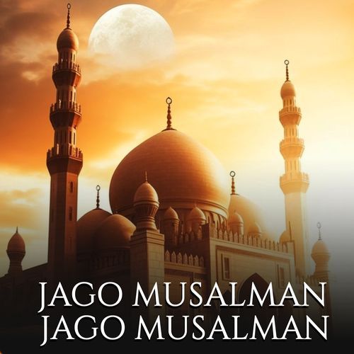 Jago Musalman Jago Musalman