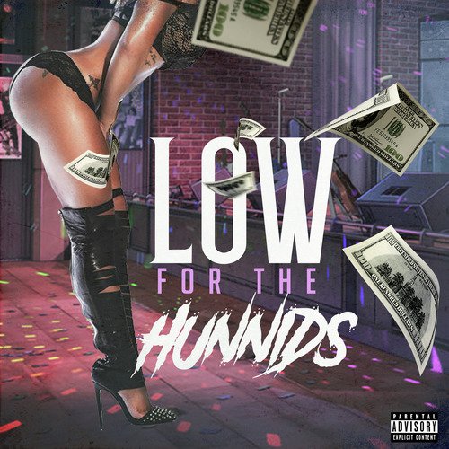 Low for the Hunnids_poster_image