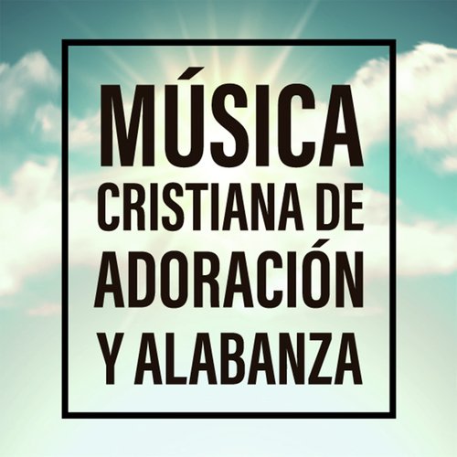 adoracion de la musica cristiana