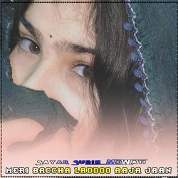 MERI BACCHA LADDOO AAJA JAAN