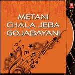 Metani Chala Jeba Gojabayani