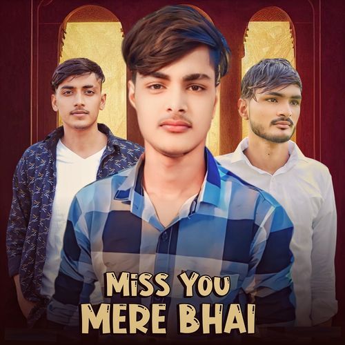 Miss you Mere Bhai