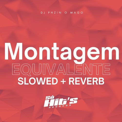 Montagem Equivalente (Slowed + Reverb)