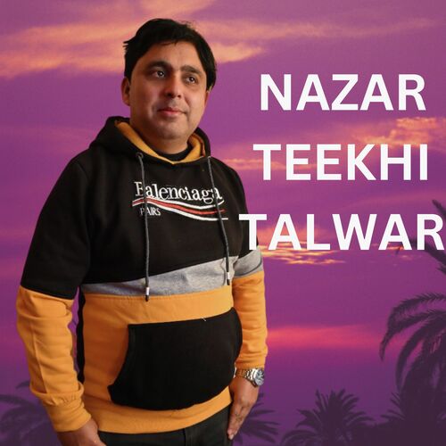 NAZAR TEEKHI TALWAR