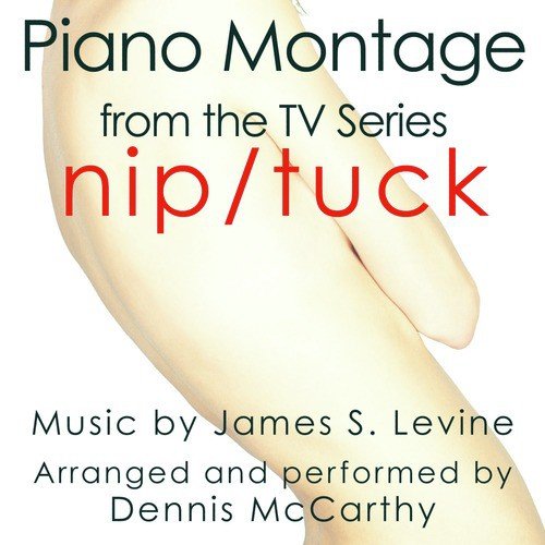 Nip/Tuck Piano Montage (From the original score from the F/X Television)