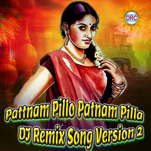 Pattnam Pillo Patnam Pilla (DJ Remix Song Version 2)_poster_image