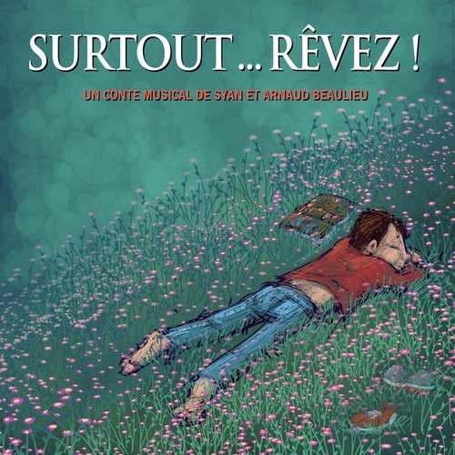 Surtout...rêvez ! (Conte musical)
