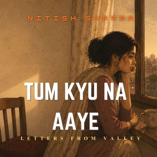 Tum Kyun Na Aaye