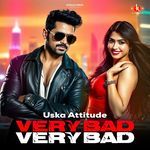 Uska Attitude Very Bad Very Bad