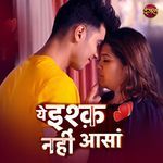 Ye Ishq Nahi Asaan Title Song