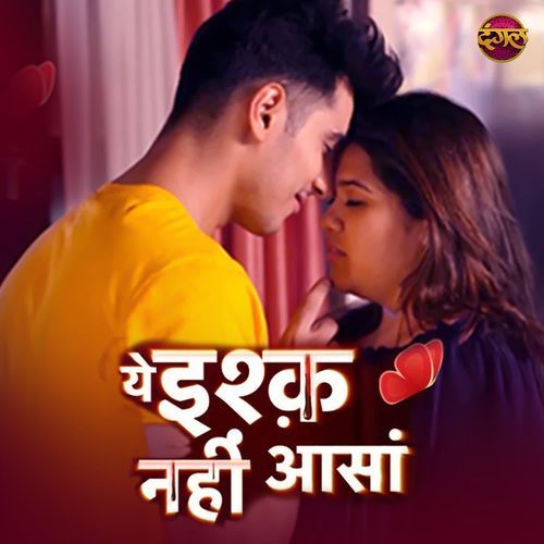 Ye Ishq Nahi Asaan