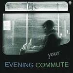 Your Evening Commute