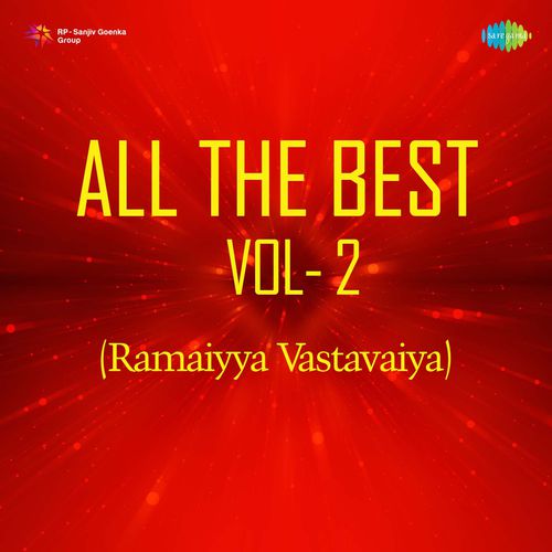 All The Best - Vol. 2 (Ramaiyya Vastavaiya)