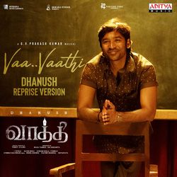 Vaa Vaathi (Dhanush Reprise Version)-XUUbZUVgWwY