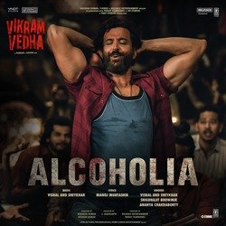 Alcoholia (From &quot;Vikram Vedha&quot;)-PQ8DfEZ7e0U