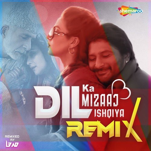 Dil Ka Mizaaj Ishqiya - Remix