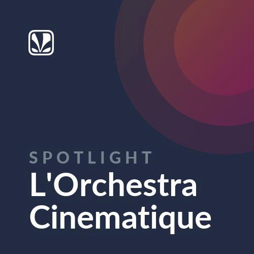 L'Orchestra Cinematique - Spotlight