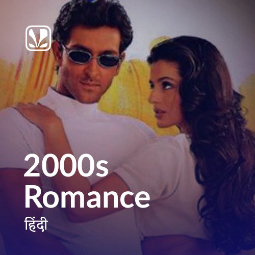 2000s Romance Hindi - Latest Hindi Songs Online - JioSaavn