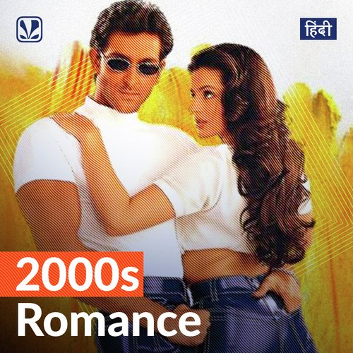 2000s Romance - Hindi